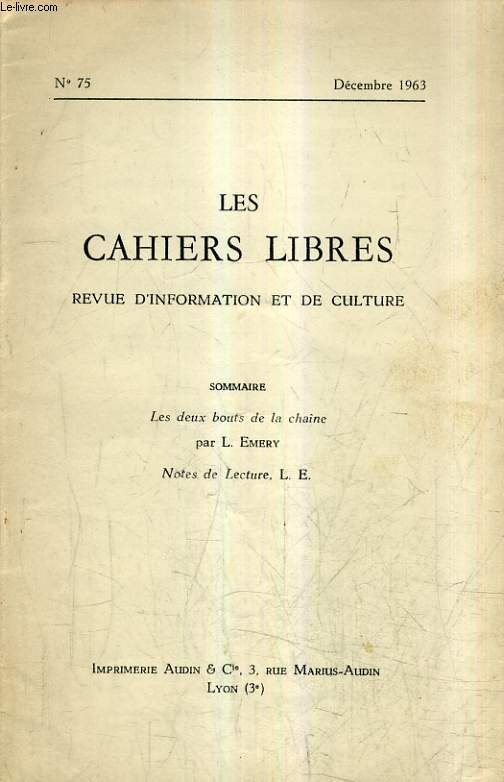 LES CAHIERS LIBRES REVUE D'INFORMATION ET DE CULTURE N75 DECEMBRE 1963 - Les deux bouts de la chaine - Notes de lecture.