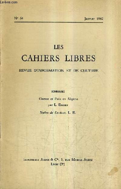 LES CAHIERS LIBRES REVUE D'INFORMATION ET DE CULTURE N64 JANVIER 1962 - Guerre et paix en Algrie - Notes de lecture.