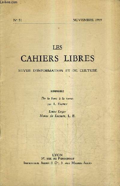 LES CAHIERS LIBRES REVUE D'INFORMATION ET DE CULTURE N51 NOVEMBRE 1959 - De la lune  la terre - Louis Lger Notes de lecture .