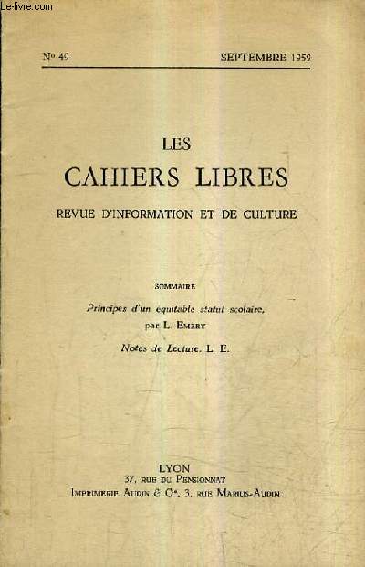 LES CAHIERS LIBRES REVUE D'INFORMATION ET DE CULTURE N49 SEPTEMBRE 1959 - Principes d'un quitable statut scolaire - Notes de lecture.