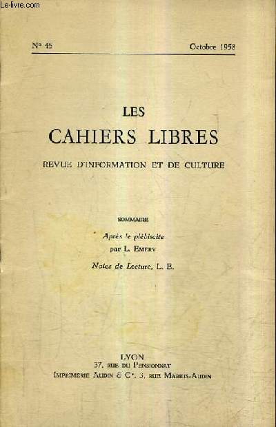 LES CAHIERS LIBRES REVUE D'INFORMATION ET DE CULTURE N45 OCTOBRE 1958 - Aprs le plbiscite - Notes de lecture.