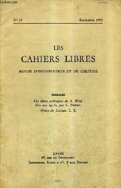 LES CAHIERS LIBRES REVUE D'INFORMATION ET DE CULTURE N25 SEPTEMBRE 1955 - Les ides politiques de S.Weil - Dix ans aprs - Notes de lecture.