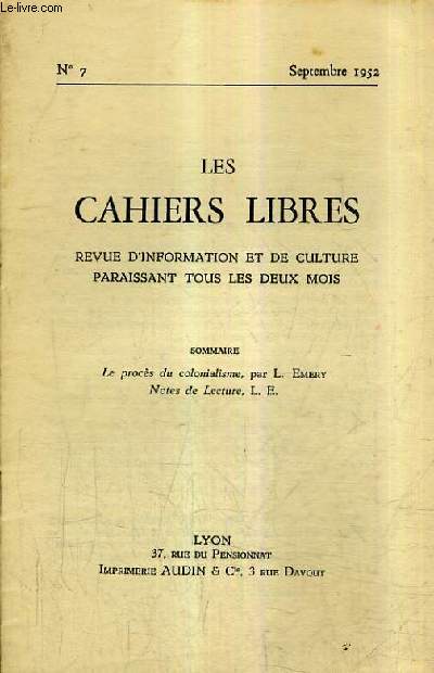 LES CAHIERS LIBRES REVUE D'INFORMATION ET DE CULTURE N7 SEPTEMBRE 1952 - Le procs du colonialisme - Notes de lecture.