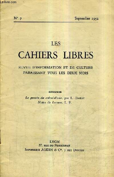 LES CAHIERS LIBRES REVUE D'INFORMATION ET DE CULTURE N7 SEPTEMBRE 1952 - Le procs du colonialisme - Notes de lecture.