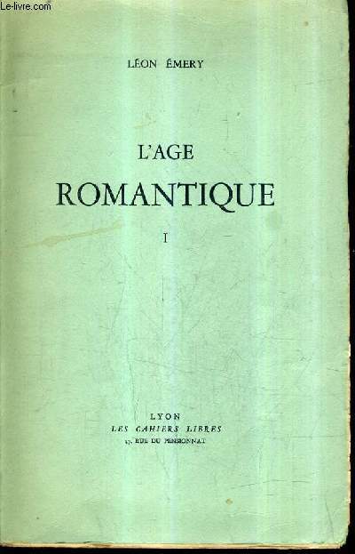 L'AGE ROMANTIQUE - TOME 1 .