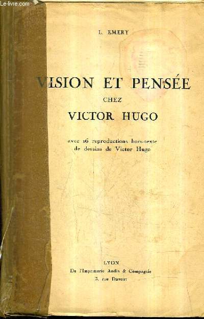 VISION ET PENSEE CHEZ VICTOR HUGO.