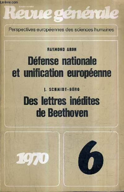 REVUE GENERALE LETTRES ARTS ET SCIENCES HUMAINES N6 1970 - dfense nationale et unification europenne - l'volution du libralisme en europe - l'origine de la guerre froide - baudelaire pote masqu - musique du baroque etc.
