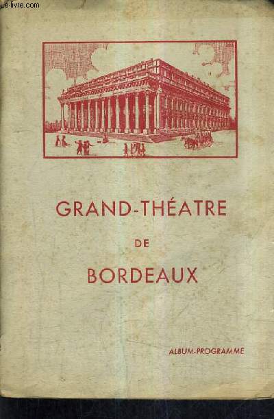 GRAND THEATRE DE BORDEAUX - ALBUM PROGRAMME 1938-1939.