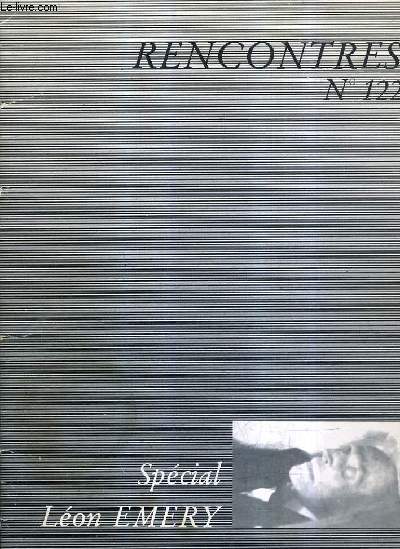 RENCONTRES N122 - 3E NUMERO SPECIAL CONSACRE A LEON EMERY - extrait de lettre - editorial - homlie - prface - examen graphologique - correspondance rcente - quelques penses de lon emery sur la mort - extrait du journal 1917 etc.