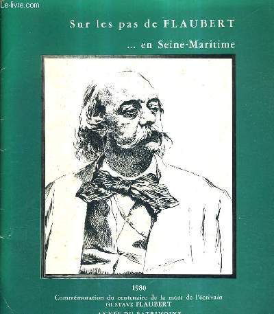 SUR LES PAS DE FLAUBERT EN SEINE MARITIME - 1980 COMMEMORATION DU CENTENAIRE DE LA MORT DE L'ECRIVAIN GUSTAVE FLAUBERT - ANNEE DU PATRIMOINE.
