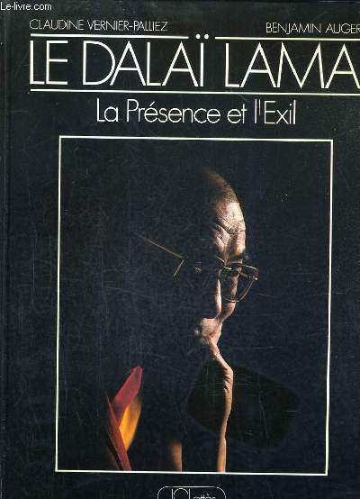 LE DALAI LAMA - LA PRESENCE ET L'EXIL.