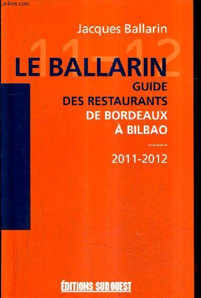 LE BALLARIN GUIDE DES RESTAURANTS DE BORDEAUX A BILBAO 2011-2012.