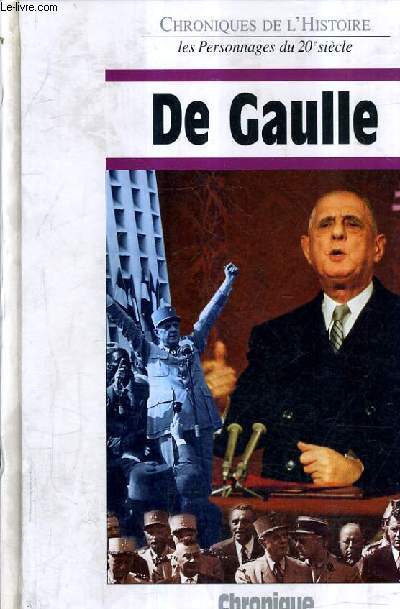 CHARLES DE GAULLE / COLLECTION CHRONIQUES DE L'HISTOIRE.