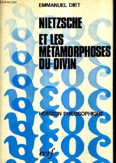 NIETZSCHE ET LES METAMORPHOSES DU DIVIN.