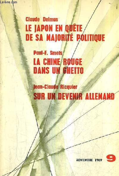 REVUE GENERALE BELGE N9 NOVEMBRE 1969 - la chine rouge dans le ghetto - le japon en qute de sa majorit politique - rflexions sur un devenir allemand - la crise des jeunes et le mythe de l'enfant roi - la couleur une oeuvre et des sries etc..