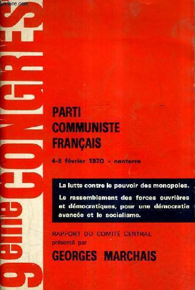 PARTI COMMUNISTE FRANCAIS 4-8 FEVRIER 1970 - RAPPORT DU COMITE GENERAL PRESENTE PAR GEORGES MARCHAIX + THESE ADOPTEES PAR LE CONGRES - 19EME CONGRES - SUPPLEMENT AUX CHAIERS DU COMMUNISME N2 FEVRIER 1970 (2 FASCICULES).
