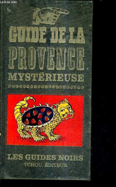 GUIDE DE LA PROVENCE MYSTERIEUSE.
