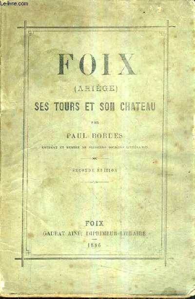 FOIX (ARIEGE) SES TOURS ET SON CHATEAU / 2E EDITION.