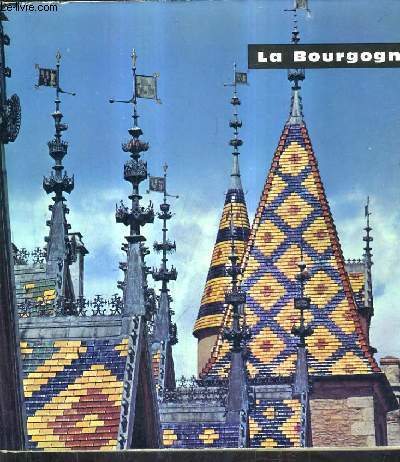 LA BOURGOGNE - TOURISME FRANCE N10 - VOIR EN COULEURS.