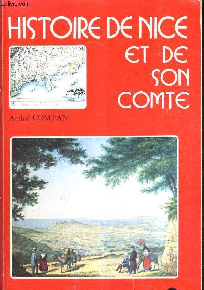 HISTOIRE DE NICE ET DE SON COMTE / 3E EDITION.