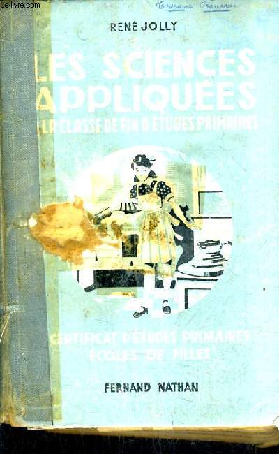 LES SCIENCES APPLIQUEES A LA CLASSE DE FIN D'ETUDES - CERTIFICAT D'ETUDES PRIMAIRES NOUVEAUX PROGRAMMES 1947 ECOLES DE FILLES.