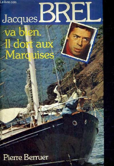 JACQUES BREL VA BIEN IL DORT AUX MARQUISES.