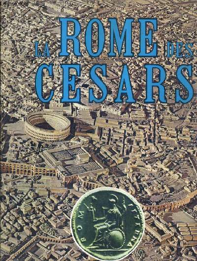 LA ROME DES CESARS.