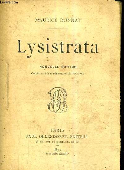LYSISTRATA / NOUVELLE EDITION CONFORME A LA REPRESENTATION DU VAUDEVILLE - COMEDIE EN CINQ ACTES.