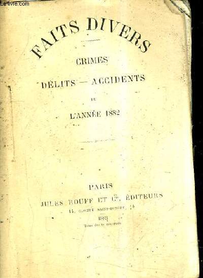 FAITS DIVERS CRIMES DELITS ACCIDENTS DE L'ANNEE 1882.