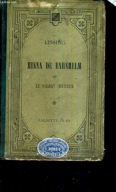 MINNA DE BARNHELM OU LE SOLDAT HEUREUX - COMEDIE PUBLIEE AVEC UNE NOTICE UN ARGUMENT ANALYTIQUE ET DES NOTES EN FRAN9AIS PAR B.LEVY.