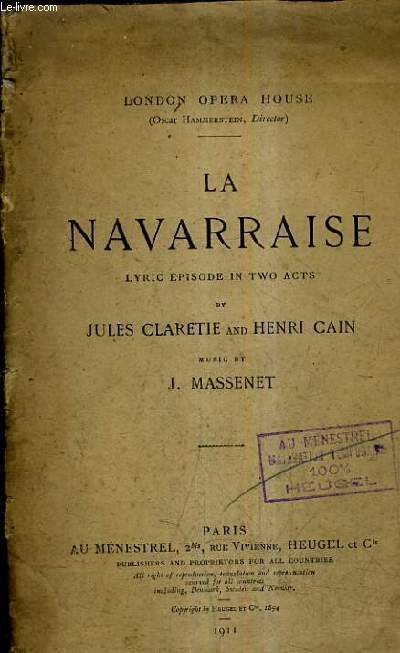 LA NAVARRAISE LYRIC EPISODE IN TWO ACTS / LONDON OPERA HOUSE.