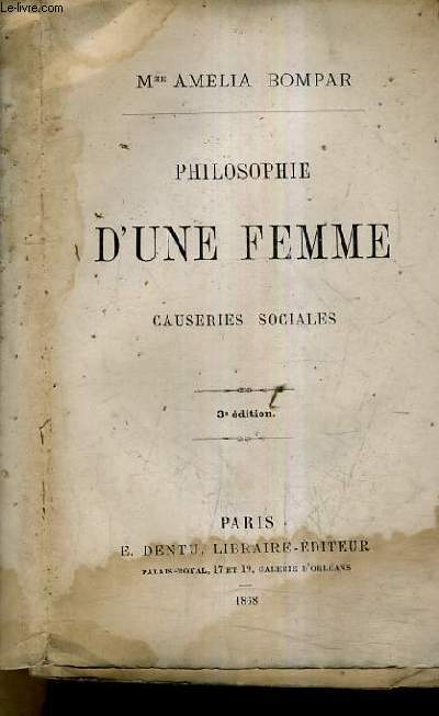 PHILOSOPHIE D'UNE FEMME - CAUSERIES SOCIALES / 3E EDITION.