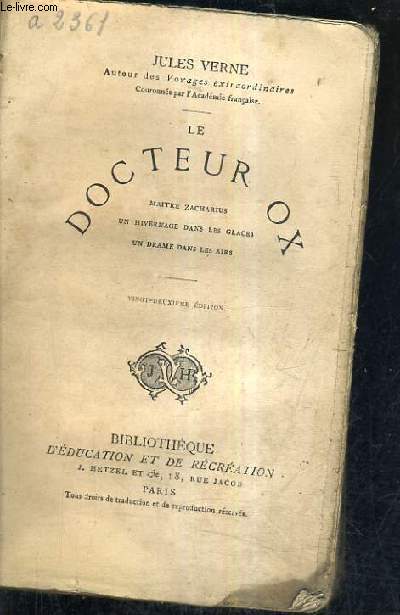 LE DOCTEUR OX MAITRE ZACHARIUS UN HIVERNAGE DANS LES GLACES UN DRAME DANS LES AIRS / 22E EDITION.