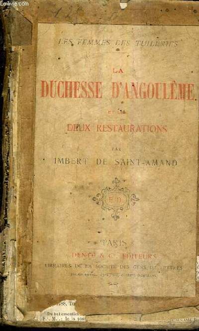 LA DUCHESSE D'ANGOULEME ET LES DEUX RESTAURATIONS.