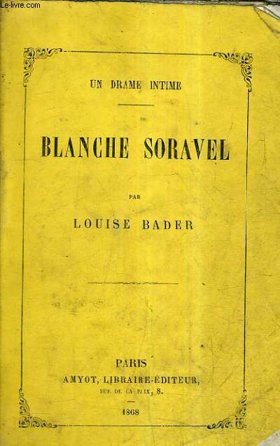 BLANCHE SORAVEL / UN DRAME INTIME.