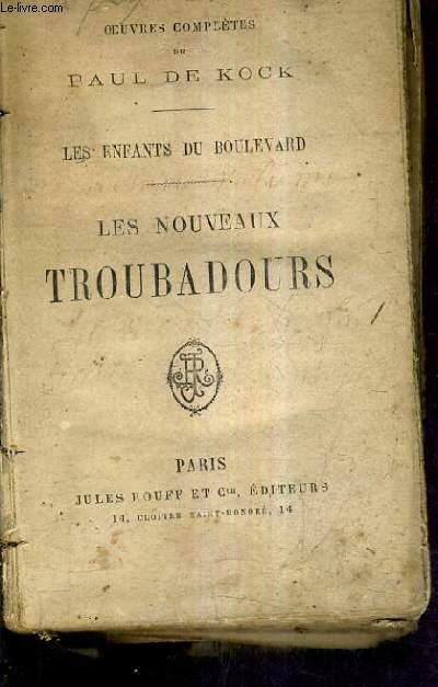 LES ENFANTS DU BOULEVARD - LES NOUVEAUX TROUBADOURS + UN PETIT FILS DE CARTOUCHE - 2 OUVRAGES EN UN.