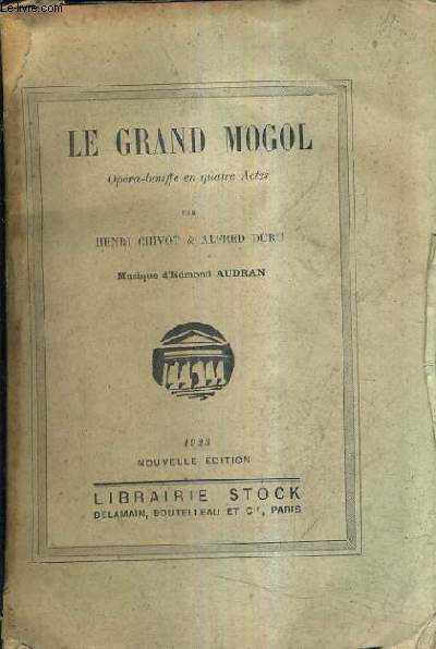 LE GRAND MOGOL OPERA BOUFFE EN QUATRE ACTES - MUSIQUE D'EDMOND AUDRAN / NOUVELLE EDITION.