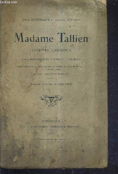MADAMA TALLIEN (THERESIA CABARRUS) PIECE HISTORIQUE EN 5 ACTES ET 7 TABLEAUX / MUSIQUE DE SCENE DE JANE VIEU.