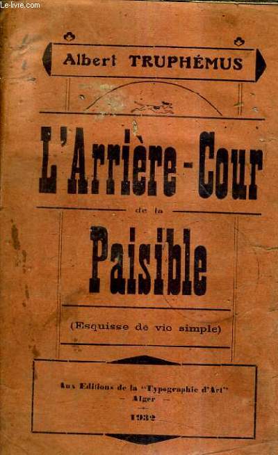 L'ARRIERE COUR DE LA PAISIBLE (ESQUISSE DE VIE SIMPLE).