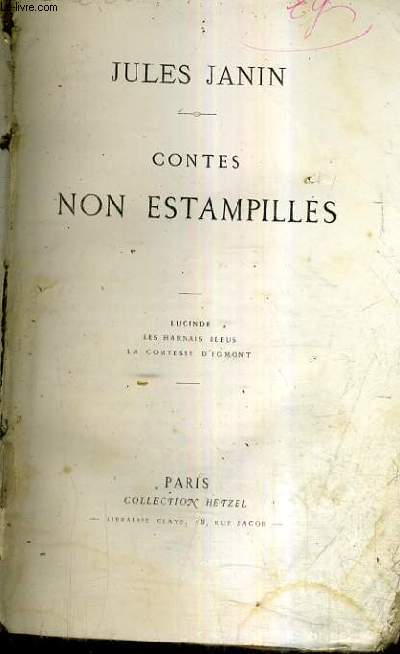 CONTES NON ESTAMPILLES - LUCINDE - LES HARNAIS BLEUS - LA COMTESSE D'EGMONT.