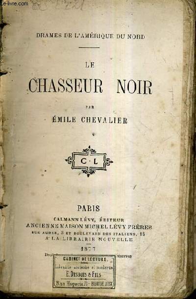 LE CHASSEUR NOIR - DRAMES DE L'AMERIQUE DU NORD .
