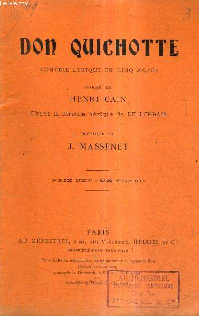 DON QUICHOTTE COMEDIE LYRIQUE EN CINQ ACTES - POEME DE HENRI CAIN D'APRES LA COMEDIE HEROIQUE DE LE LORRAIN - MUSIQUE DE J.MASSENET.