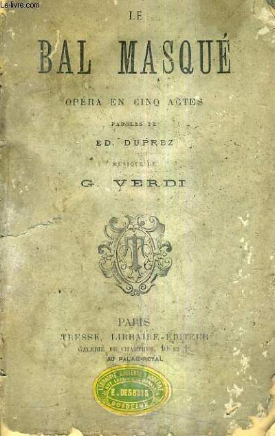 LE BAL MASQUE OPERA EN CINQ ACTES - PAROLES DE ED.DUPREZ - MUSIQUE DE G.VERDI / NOUVELLE EDITION.