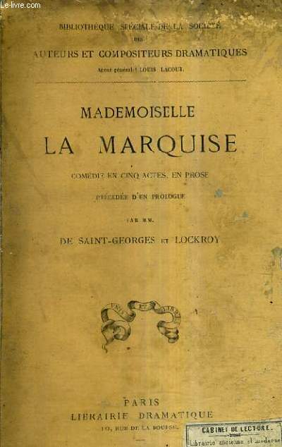 MADEMOISELLE LA MARQUISE COMEDIE EN CINQ ACTES EN PROSE PRECEDEE D'UN PROLOGUE.
