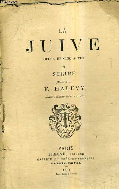 LA JUIVE OPERA EN CINQ ACTES - MUSIQUE DE F.HALEVY.