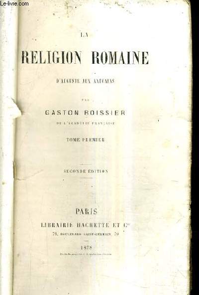 LA RELIGION ROMAINE D'AUGUSTE AUX ANTONINS - TOME PREMIER - 2E EDITION.