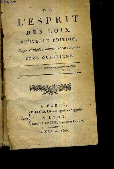 DE L'ESPRIT DES LOIX TOME 4 / NOUVELLE EDITION REVUE CORRIGEE ET AUGMENTEE PAR L'AUTEUR .