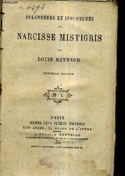 SPLENDEURS ET INFORTUNES DE NARCISSE MISTIGRIS / NOUVELLE EDITION.