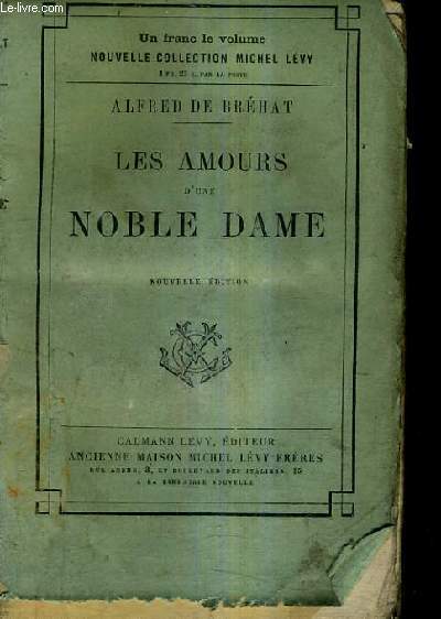 LES AMOURS D'UNE NOBLE DAME / NOUVELLE EDITION.