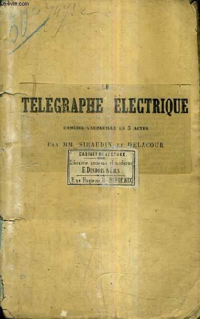 LE TELEGRAPHE ELECTRIQUE COMEDIE VAUDEVILLE EN 3 ACTES.